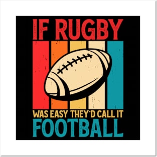 If Rugby Was Easy They'd Call It Football For Rugby Lover - Funny Rugby Player Vintage Posters and Art